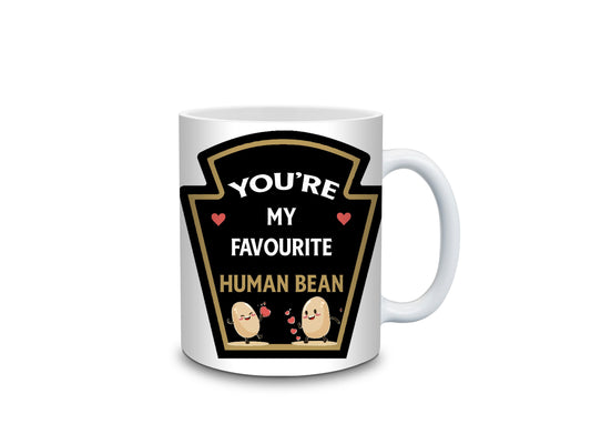 You're my Favourite Human Bean Mug- 11oz or 15oz