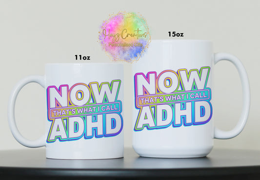 Now That's what I call ADHD- 11oz or 15oz