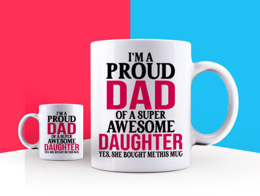 I'm the Father of a awesome Daughter 11oz Mug