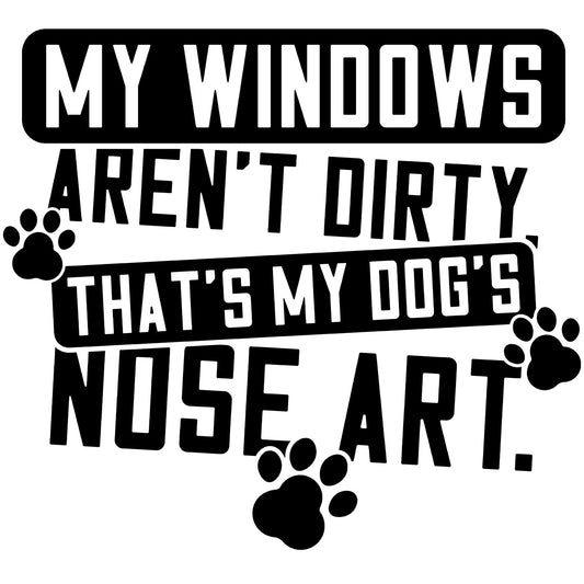 My windows aren't dirty that's my dogs nose art